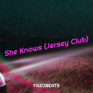 She Knows (Jersey Club) by Fazobeats