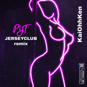 PYT #Jerseyclub by KaiOhhKen, Prod Jay48