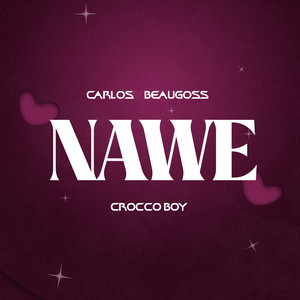 CARLOS BEAU GOSS - Nawe (feat. Crocco Boy)