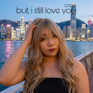 But, I Still Love You by Coco