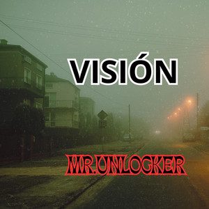 VISIÓN by MR.UNLOCKER