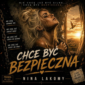 Chcę być bezpieczna by Nina Lakomy