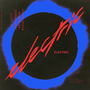 Electric - R3hab Remix by Alina Baraz, R3HAB, Khalid