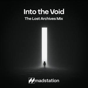 Into the Void - The Lost Archives Mix by Madstation