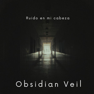 Obsidian Veil — Ruido en mi cabeza (2026)