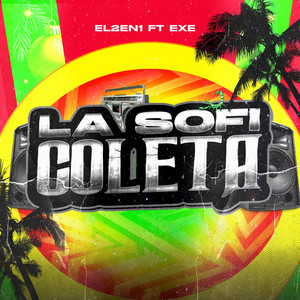 El2en1 - La Sofi (Coleta - Exe ft El2en1)
