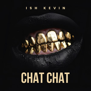 Ish Kevin - Chat Chat