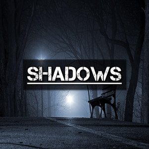 SHADOWS