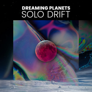 Dreaming Planets by Solo Drift