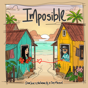 Don Jose, Nelman Dj, Soy Maykel & Brayan De Aviila - Imposible