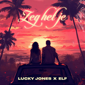 Zeg Het Je by Lucky Jones, Elf, Hero X