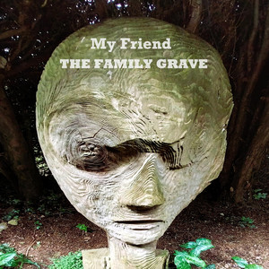 My Friend - Demo by The Family Grave