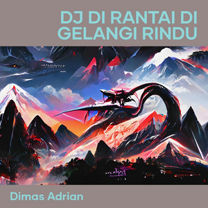 Dj Di Rantai Di Gelangi Rindu by dimas adrian