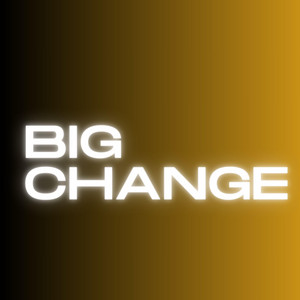 big change by JEXZXSZZ BOY