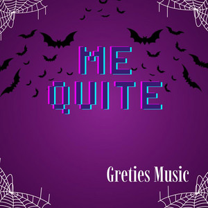 Me quite by Greties Music