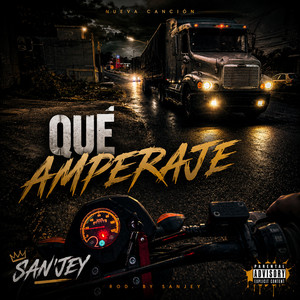 Que Amperaje by San Jey