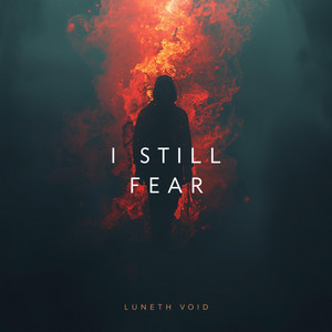 I Still Fear by Luneth Void