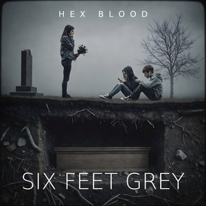 Six Feet Grey by HEX BLOOD