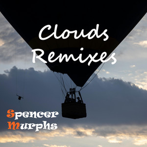 Clouds - Beach Mix by Spencer Murphs