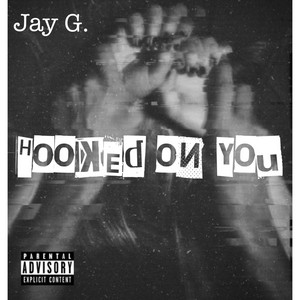 Jay G. - Hooked On You (Gmix)