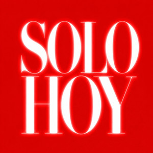 Solo Hoy by JIA KASAL