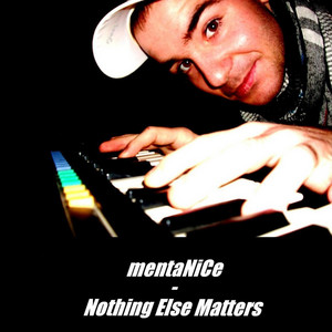 Nothing Else Matters - Original Mix by mentaNiCe