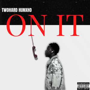 Twohard hunxho - On It