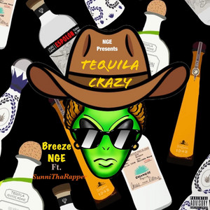 Tequila Crazy by Breeze NGE, Sunnitharapper