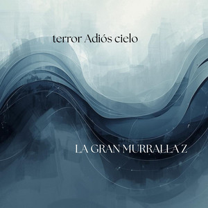 terror Adiós cielo by LA GRAN MURRALLA Z