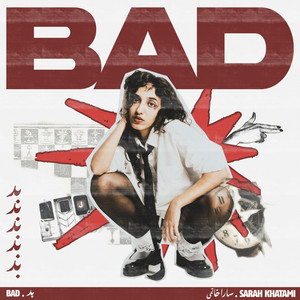 BAD by Sarah Khatami