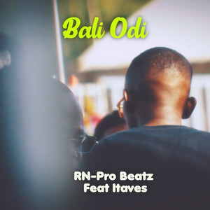 Bali Odi - Live by RN-Pro Beatz, Itaves