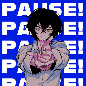 P A U S E ! by Dera