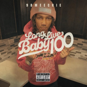 LONG LIVE BABY 100 by 9BMEECHIE