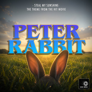 Steal My Sunshine (From "Peter Rabbit")