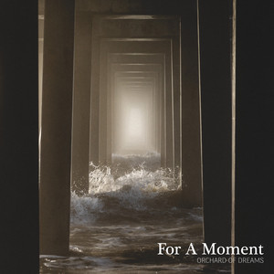 For A Moment by Orchard of Dreams