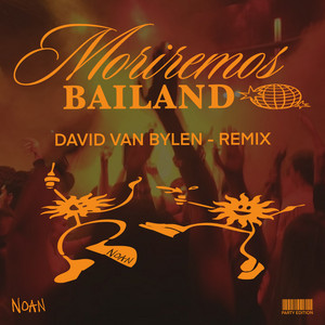 Moriremos Bailando - David Van Bylen Remix by Noan, David Van Bylen