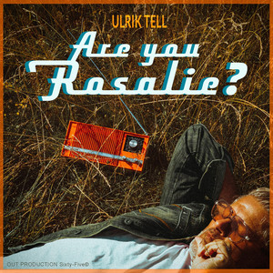 Are You Rosalie? by ULRIK TELL