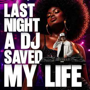 Last Night a DJ Saved My Life by LABACK