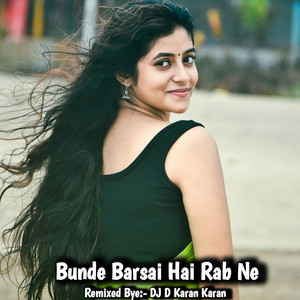 Bunde Barsai Hai Rab Ne (Tip Tip Barsaat Paani)
