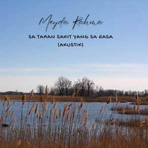 Sa Tahan Rasa Sakit Yang Sa Rasa (Full Akustik) by Meyda Rahma