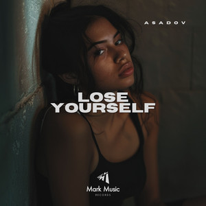 Lose Yourself by Asadov
