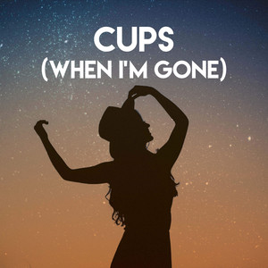 Cups (When I'm Gone) by Sassydee