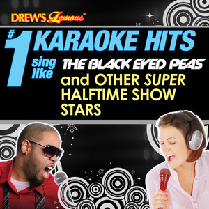 Drew's Famous # 1 Karaoke Hits: Sing Like The Black Eyed Peas & Other Super Halftime Show Stars album