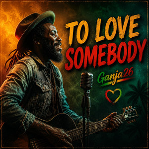 To Love Somebody by Ganja26