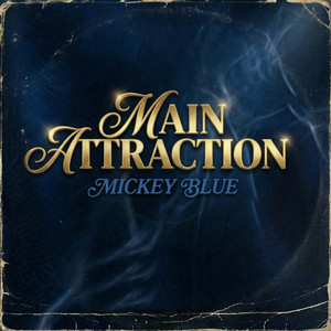 Main Attraction by Mickey Blue