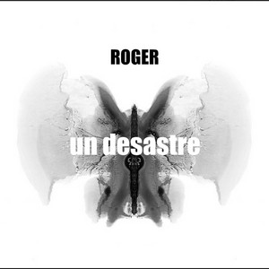 UN DESASTRE by ROGER