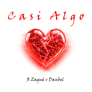 Casi Algo by R ZAGUÉ, Danbel
