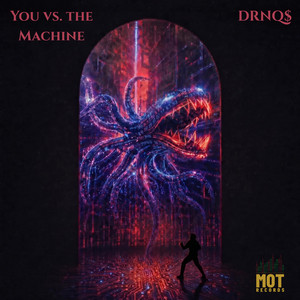 You vs. the Machine by DRNQ$