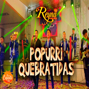 Popurrí Quebraditas by La Reyna de Tierra Caliente