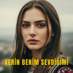 Verin Benim Sevdiğimi by Anatolian Motion
